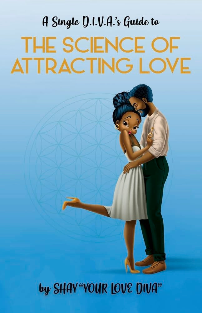The Single D.I.V.A's Guide to the Science of Attracting Love (Volume 1)